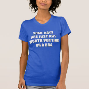 Camiseta Certos dias não são apenas valor que pôr sobre 