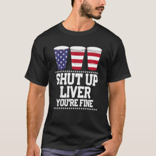 Camiseta Cerveja Cale-se Fígado Você está bem 4 de julho Us
