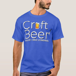 Camiseta CERVEJA DE ARTESANATO bebendo PORQUE TENHO PADRÕES