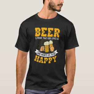 Camiseta Cerveja É A Prova De Que Deus Nos Ama O Artesanato