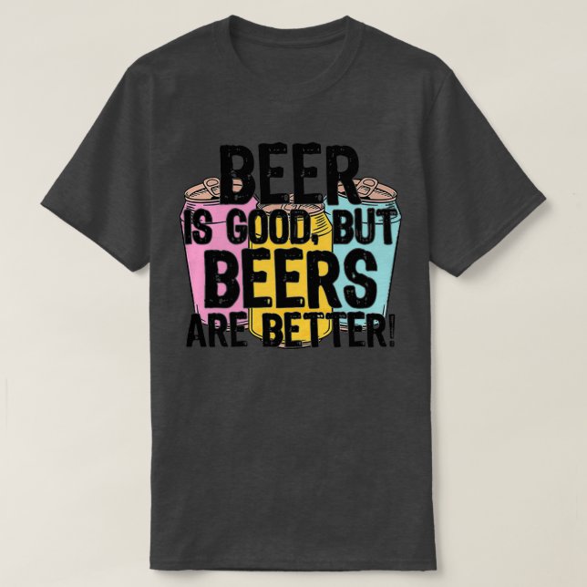 Camiseta Cerveja É Boa, Mas Cerveja É Melhor Que Sujeira (Frente do Design)