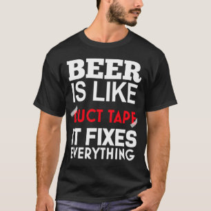 Camiseta Cerveja É Como Fita De Duto Que Corrige Tudo