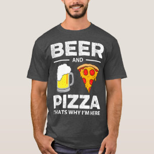 Camiseta Cerveja E Pizza Por Isso Estou Aqui Engraçado Comu