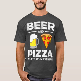 Camiseta Cerveja E Pizza Por Isso Estou Aqui Engraçado Comu