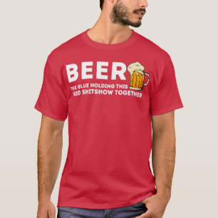 Camiseta Cerveja Glue Que Mantém Este Shitshow De 2020 Junt