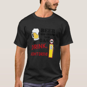 Camiseta Cerveja mais barata que o gás, então deixe que o B