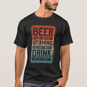 Camiseta Cerveja não tem muitas vitaminas, por isso preciso