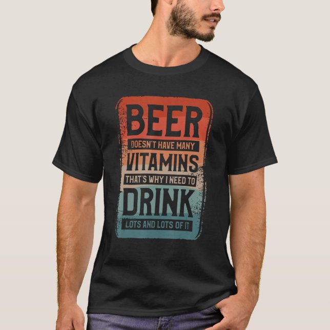 Camiseta Cerveja não tem muitas vitaminas, por isso preciso (Frente)