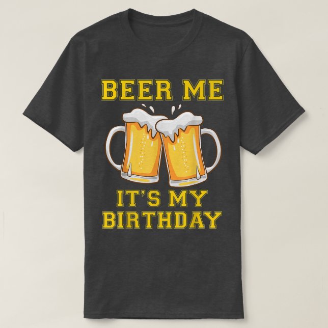 Camiseta Cerveja Para Mim É Meu Aniversário Piada Divertida (Frente do Design)