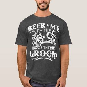Camiseta Cerveja Para Mim Eu Sou A Irmã Mais Velha Do Noivo