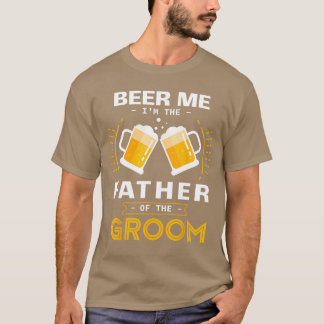 Camiseta Cerveja Para Mim Eu Sou O Pai Do Noivo Álcool Bebe
