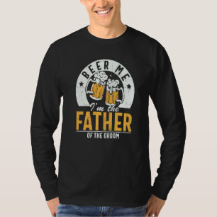 Camiseta Cerveja Para Mim, Eu Sou O Pai Do Noivo Casamento