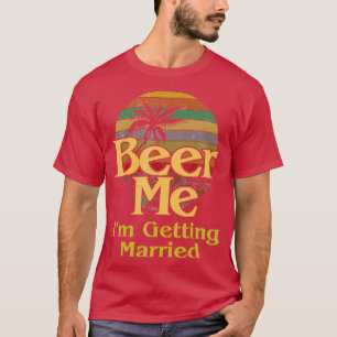 Camiseta Cerveja para mim Ix27m Casando Noiva Noivo Despedi