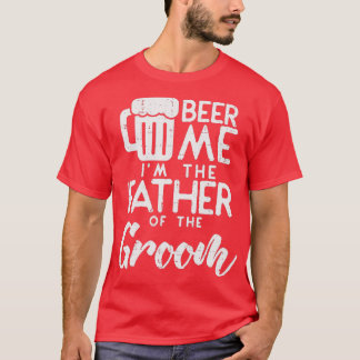 Camiseta Cerveja Para Mim Sou O Pai Do Jantar De Rehearsal 