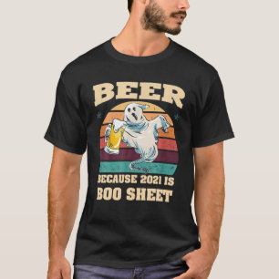 Camiseta CERVEJA, Porque 2021 É Folha De Boo, Engraçado 2