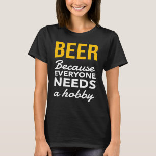Camiseta Cerveja Porque Todos Precisam De Um Bebendo De Hob