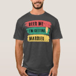Camiseta Cerveja pra Mim Estou Casando Festa de Solteiro Di<br><div class="desc">Cerveja pra Mim Estou Casando Festa de Solteiro Divertido Noivo  .</div>