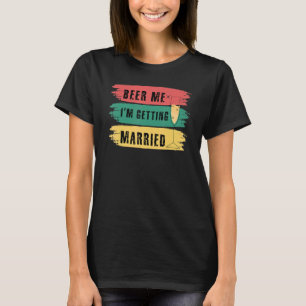 Camiseta Cerveja pra Mim Estou Me Casando Despedida de Solt