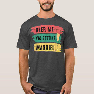 Camiseta Cerveja pra mim Estou me Casando Despedida de Solt