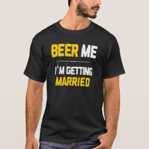 Camiseta Cerveja pra Mim Estou Me Casando Noivo