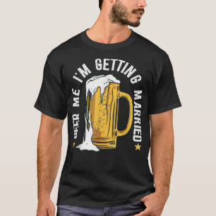 Camiseta Cerveja pra Mim Estou Me Casando Piada de Despedid