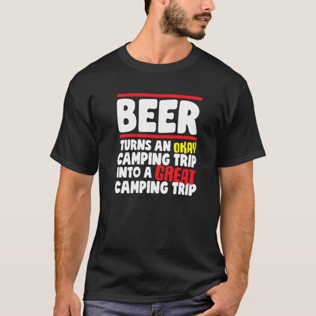 Camiseta Cerveja Transforma Uma Viagem De Acampamento Em Um (Frente)