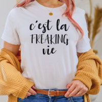 C'est La Freaking Vie - Engraçada citação francesa