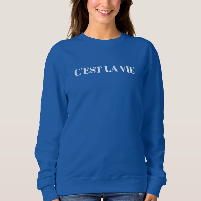 Camiseta C'est La Vie Sweatshirt Design (Frente)