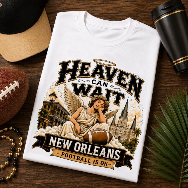 Camiseta Céu Pode Esperar Fã de Futebol de Nova Orleans (Criador carregado)