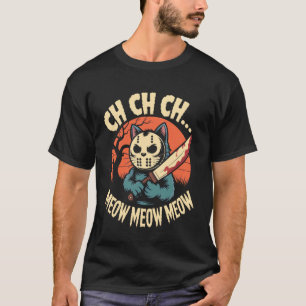 Camiseta CH CH CH... Meow Meow Meow Gato Divertido Amante d