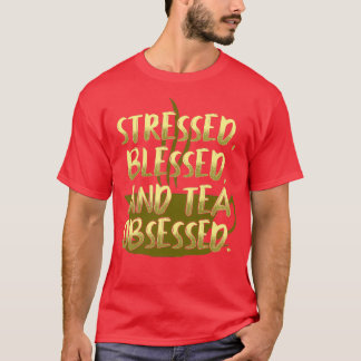Camiseta Chá Abençoado E Estressado Obcecado