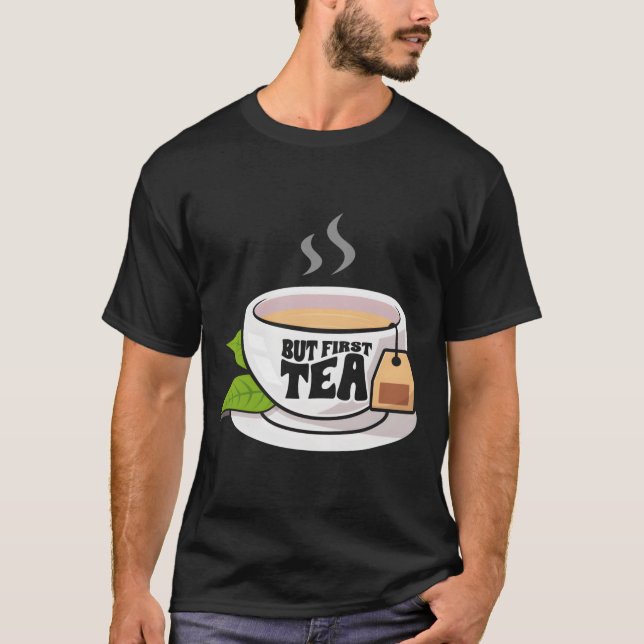 Camiseta Chá Bebida Aromática Chá Aroma Chá Bebendo (Frente)