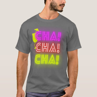 Camiseta cha cha cha