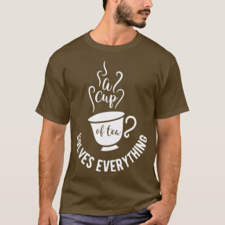 Camiseta Chá design A xícara de chá resolve tudo Aniversári