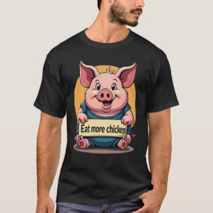 Camiseta Chá Engraçado Porco "Coma Mais Galinha"