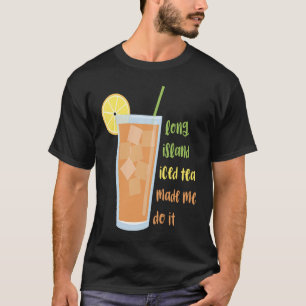 Camiseta Chá Forçado De Ilha Longa Me Fez Fazer Isso
