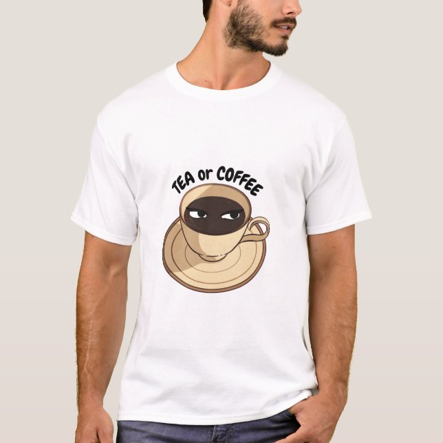 Camiseta Chá ou café | Design da Engraçada de Copo de Humor (Frente)