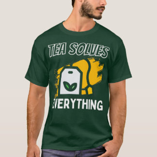 Camiseta Chá Resolve Tudo Beba Chá Ser Feliz