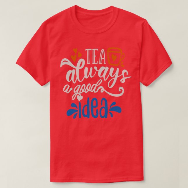 Camiseta Chá Sempre Uma Boa Ideia (Frente do Design)