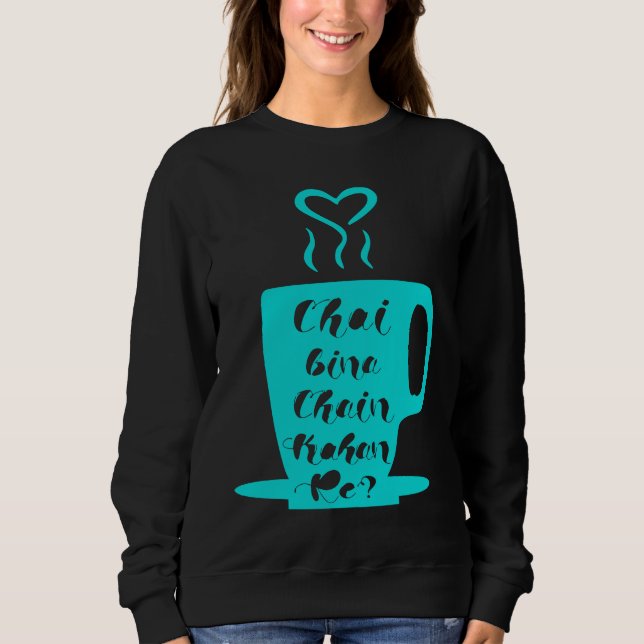 Camiseta Chai Bina Chain Kaha Re Desi Funny Sarcastic Bolly (Frente)