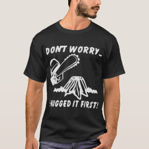 Camiseta Chainsaw não se preocupe, eu abracei primeiro (á