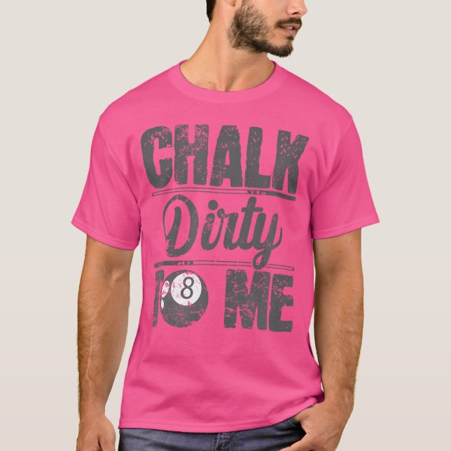 Camiseta Chalk Dirty To Me Billiards (Frente)