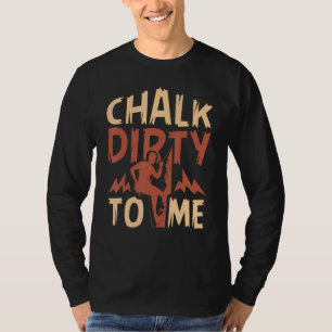 Camiseta Chalk Dirty To Me Rock Escalando