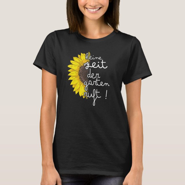 Camiseta Chamadas de Jardineiro Keine Zeit Der Garten (Frente)