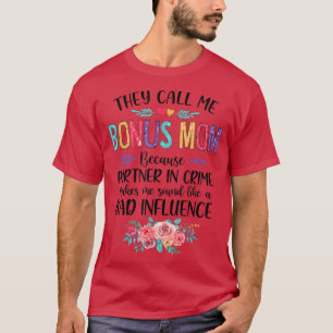 Camiseta Chamam-Me Mãe De Bonus Porque É Parceiro Do Crime