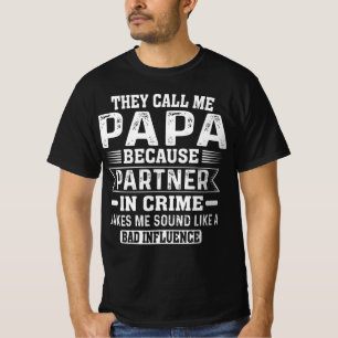 Camiseta Chamam-Me Papá Porque Parceiro Em Crime