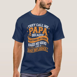 Camiseta Chamam-Me Papá Porque Parceiro Em Crime