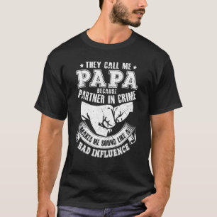 Camiseta Chamam-Me Papá Porque Parceiro Em Crime