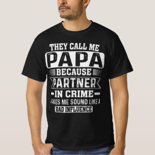 Camiseta Chamam-Me Papá Porque Parceiro Em Crime