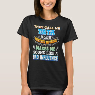 Camiseta Chamam-Me Tata Porque Parceiro Do Crime Padre